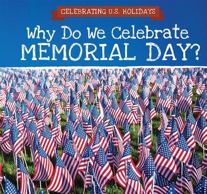 Why Do We Celebrate Memorial Day? - Kirsten Lake