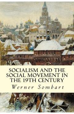 Coperta cărții 'Socialism and the Social Movement in the 19th Century - Werner Sombart'