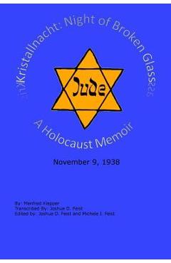 Coperta cărții 'Kristallnacht (Night of Broken Glass): A Holocaust Memoir - Michele I. Feist'