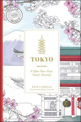 Tokyo: A Color-Your-Own Travel Journal - Evie Carrick