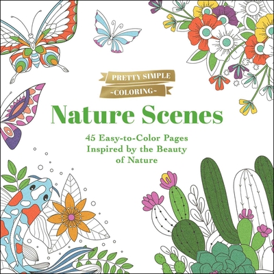 Pretty Simple Coloring: Nature Scenes: 45 Easy-To-Color Pages Inspired by the Beauty of Nature - Adams Media