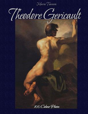Theodore Gericault: 100 Colour Plates - Blago Kirov