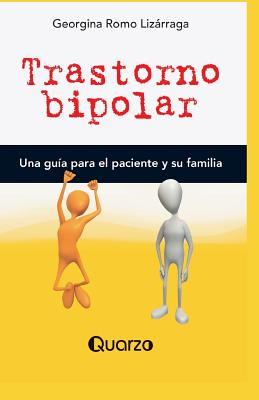 Trastorno bipolar: Una guia para el paciente y su familia - Georgina Romo Lizarraga