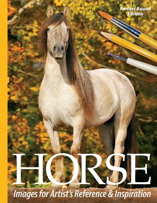 Horse Images for Artist's Reference and Inspiration: Perfect Bound Edition - Sarah Tregay