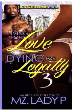 Coperta cărții 'Living for Love and Dying for Loyalty 3 - Mz Lady P'