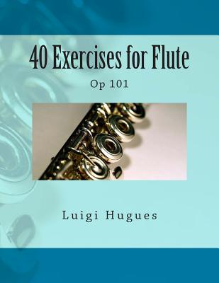 40 Exercises for Flute: Op 101 - Paul M. Fleury