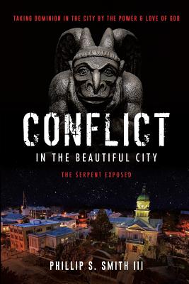 Conflict in the Beautiful City - Phillip S. Smith