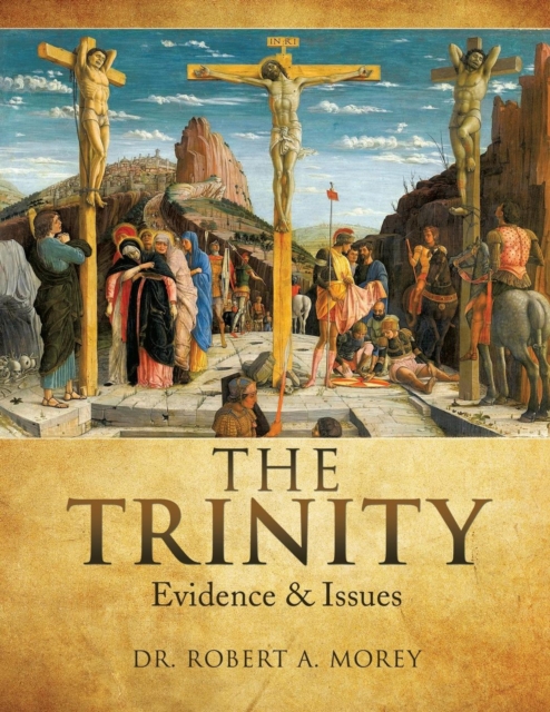 The TRINITY - Robert A. Morey
