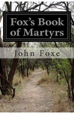 Coperta cărții 'Fox's Book of Martyrs - John Foxe'