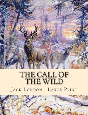 Coperta cărții 'The Call of the Wild: Large Print - Jack London'