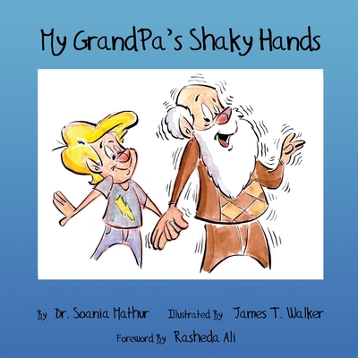 My GrandPa's Shaky Hands - John T. Walker