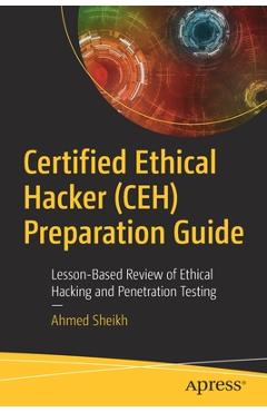 Coperta cărții 'Certified Ethical Hacker (Ceh) Preparation Guide: Lesson-Based Review of Ethical Hacking and Penetration Testing -'