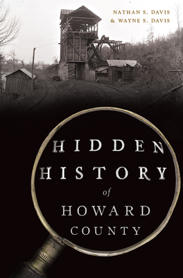 Hidden History of Howard County - Wayne Davis