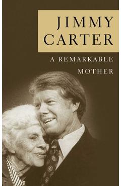 Coperta cărții 'A Remarkable Mother - Jimmy Carter'