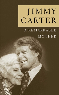 Coperta cărții 'A Remarkable Mother - Jimmy Carter'