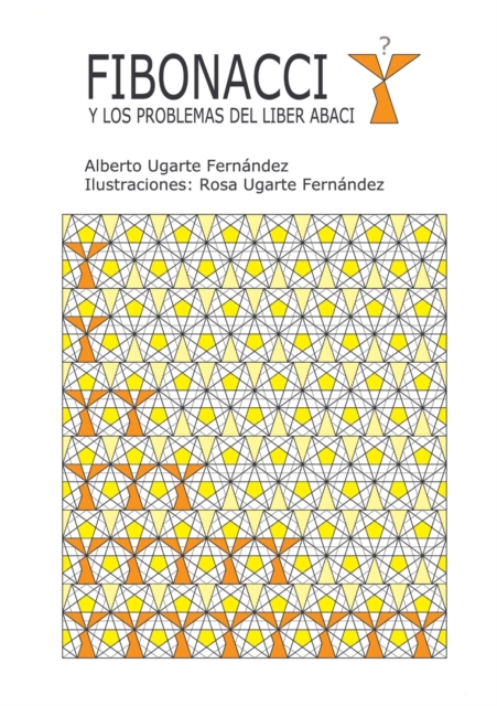 Fibonacci y los problemas del Liber Abaci - Alberto Ugarte