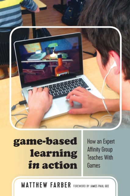 Game-Based Learning in Action: How an Expert Affinity Group Teaches With Games - Colin Lankshear