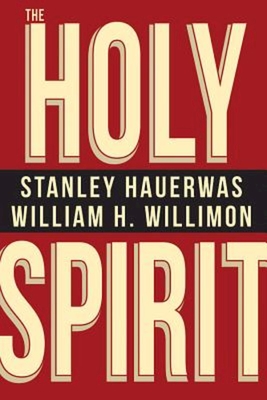 The Holy Spirit - Stanley Hauerwas