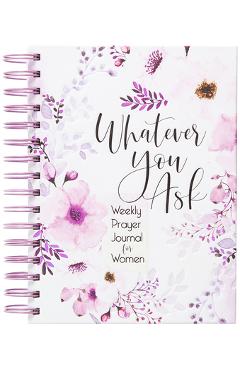 Coperta cărții 'Whatever You Ask: Prayer Journal for Women - Broadstreet Publishing Group Llc'