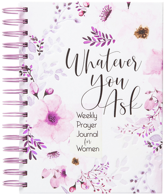 Whatever You Ask: Prayer Journal for Women - Broadstreet Publishing Group Llc