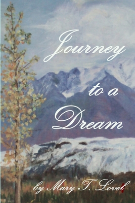Journey To A Dream - Mary T. Lovel