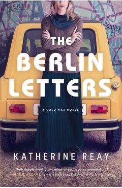The Berlin Letters: A Cold War Novel - Katherine Reay