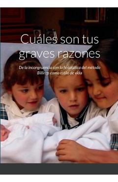 Coperta cărții '¿Cuáles son tus graves razones?: Reflexiones acerca del método Billings como estilo de vida y su incongruencia con la'