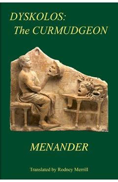 Coperta cărții 'Dyskolos: The Curmudgeon - Menander'