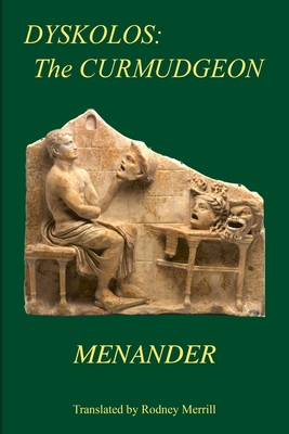 Coperta cărții 'Dyskolos: The Curmudgeon - Menander'