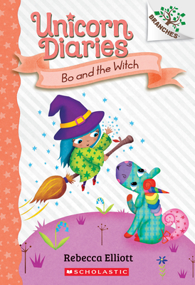 Bo and the Witch: A Branches Book (Unicorn Diaries #10) - Rebecca Elliott