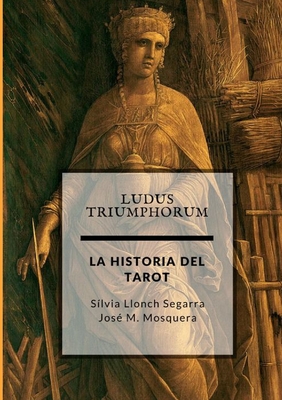 Ludus Triumphorum + LA HISTORIA DEL TAROT - Jose Manuel Mosquera