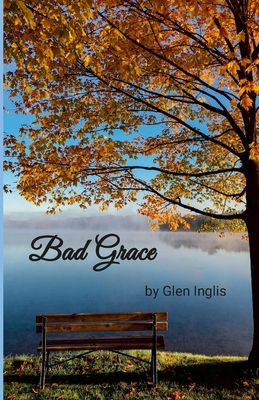 Bad Grace - Glen Inglis