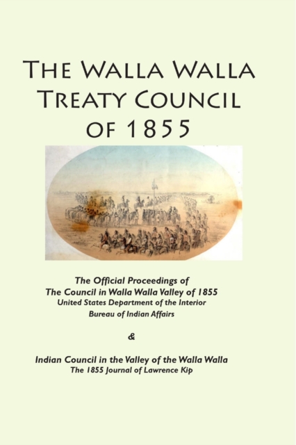 The Walla Walla Treaty Council of 1855 - Lawrence Kip