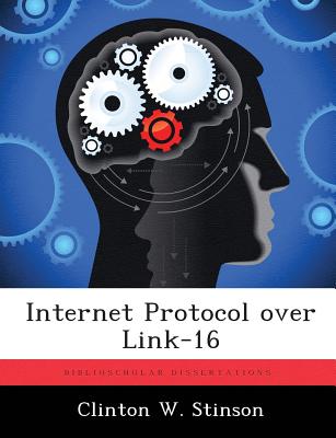 Coperta cărții 'Internet Protocol over Link-16 - Clinton W. Stinson'