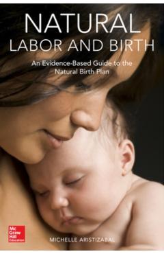 Coperta cărții 'Natural Labor and Birth: An Evidence-Based Guide to the Natural Birth Plan - Michelle Aristizabal'