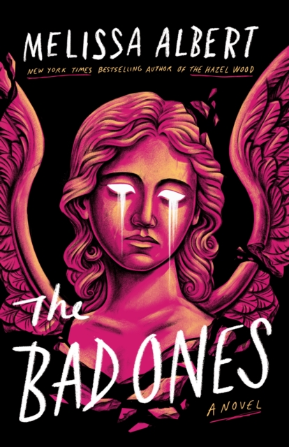 The Bad Ones - Melissa Albert