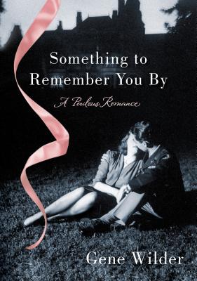 Something to Remember You by - Gene Wilder
