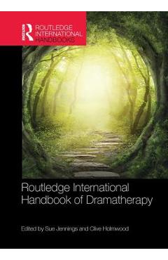 Routledge International Handbook of Dramatherapy