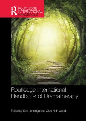 Routledge International Handbook of Dramatherapy - Sue Jennings