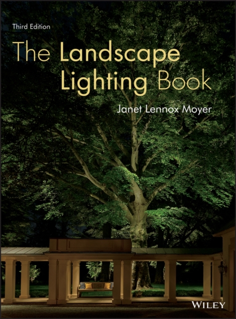 The Landscape Lighting Book - Janet Lennox Moyer