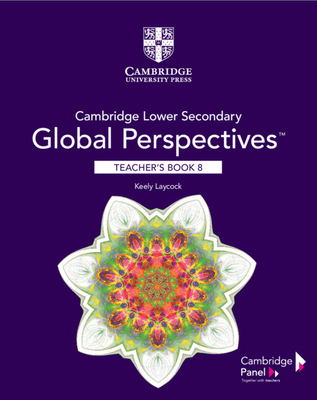 Cambridge Lower Secondary Global Perspectives Stage 8 Teacher's Book - Keely Laycock