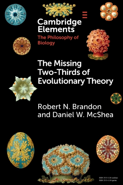 The Missing Two-Thirds of Evolutionary Theory - Robert N. Brandon