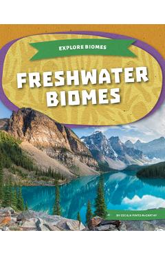 Freshwater Biomes - Cecilia Pinto Mccarthy