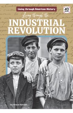 Poza produsului Living Through the Industrial Revolution - Grace Hansen