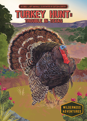 Turkey Hunt: Trouble in Texas: Trouble in Texas - Emily L. Hay Hinsdale