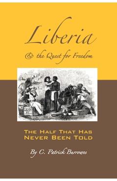 Coperta cărții 'Liberia & the Quest for Freedom - C. Patrick Burrowes'