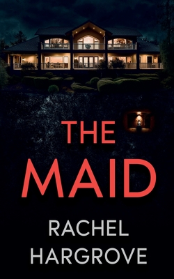 The Maid: A Psychological Thriller - Rachel Hargrove