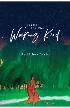 Coperta cărții 'Poems For The Weeping Kind - Althea Davis'