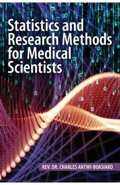 Coperta cărții 'Statistics and Research Methods for Medical Scientists - Charles Antwi-boasiako'
