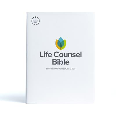 CSB Life Counsel Bible, Hardcover: Practical Wisdom for All of Life - New Growth Press